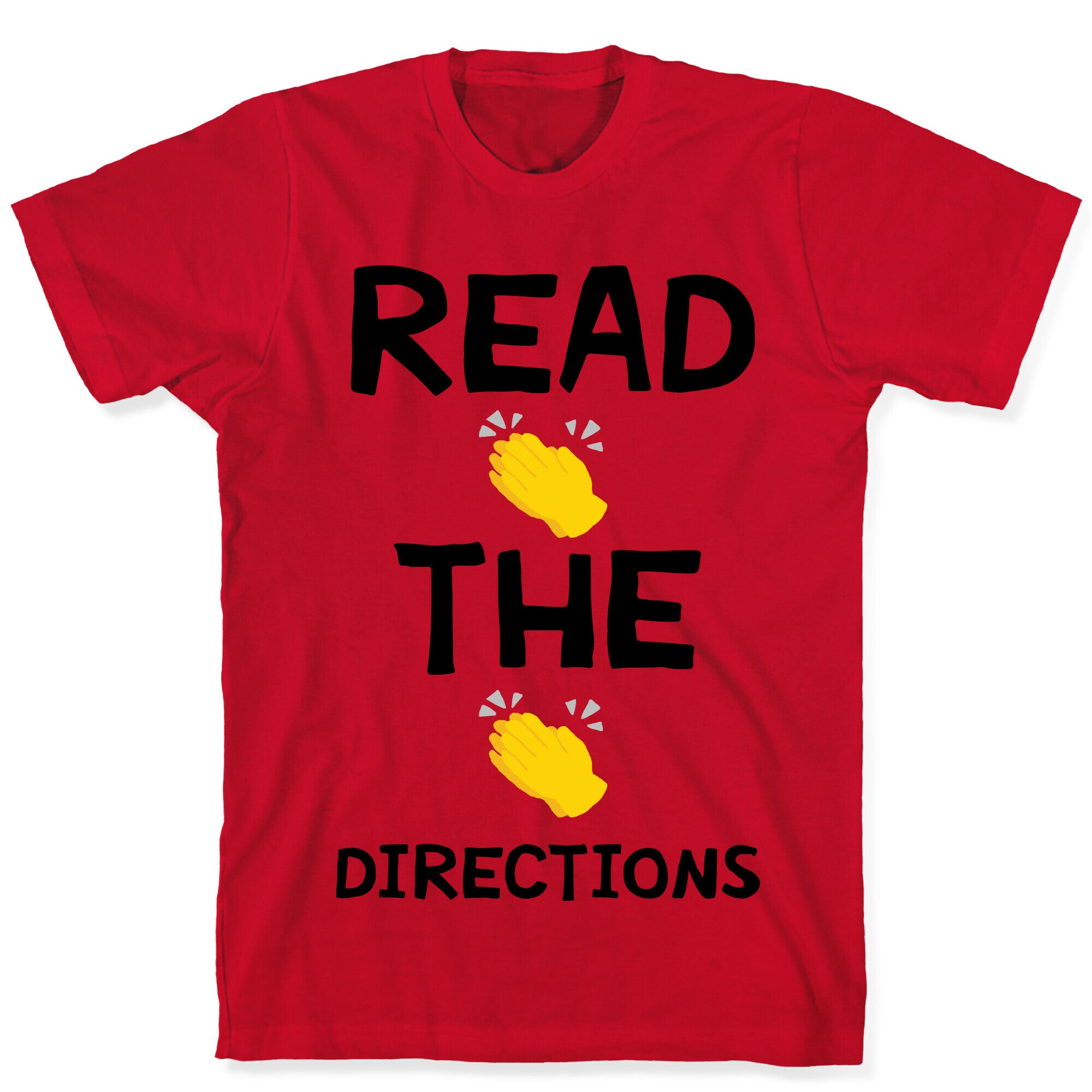 Read The Directions Clap Emoji T-Shirt